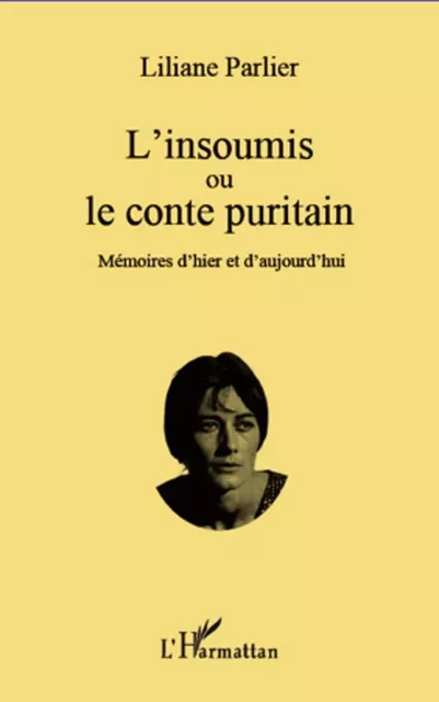 L'insoumis ou le conte puritain - Liliane Parlier - Editions L'Harmattan