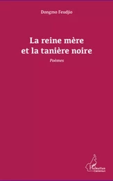 La reine mère et la tanière noire. Poèmes