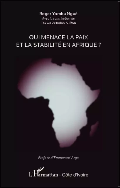 Qui menace la paix et la stabilité en Afrique ? - Roger Yomba Ngué - Editions L'Harmattan