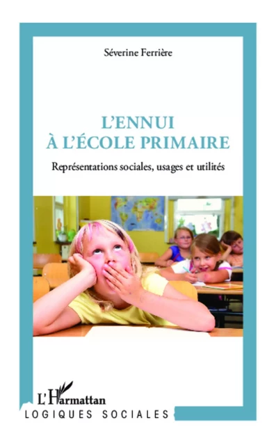 L'ennui à l'école primaire - Séverine Ferrière - Editions L'Harmattan