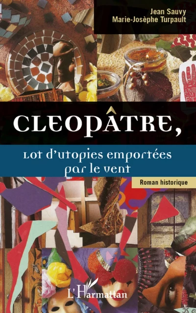 Cleopâtre, - Jean Sauvy, Marie-Josèphe Turpault - Editions L'Harmattan