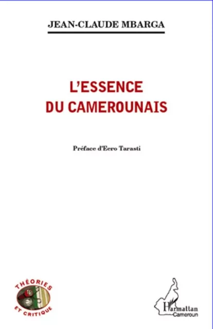 L'essence du Camerounais - Jean-Claude Mbarga - Editions L'Harmattan