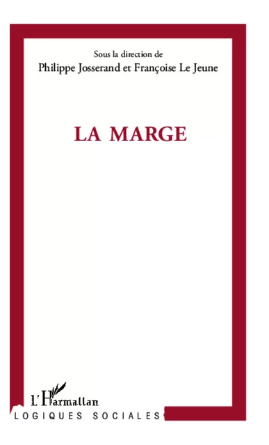 La marge - Philippe Josserand, Françoise Le Jeune - Editions L'Harmattan