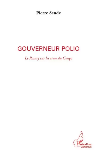 Gouverneur polio - Pierre Sende - Editions L'Harmattan