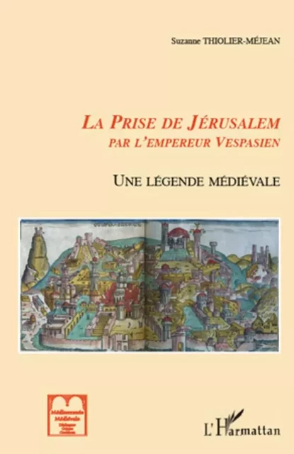 La prise de Jérusalem par l'empereur Vespasien - Suzanne Thiolier-Méjean - Editions L'Harmattan