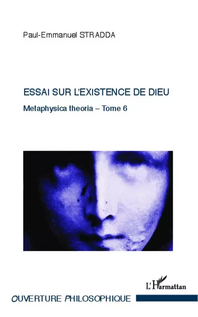 Essai sur l'existence de Dieu - Paul-Emmanuel Stradda - Editions L'Harmattan