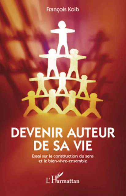 Devenir auteur sa vie - François Kolb - Editions L'Harmattan