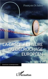 La Grèce à l'heure du décrochage européen