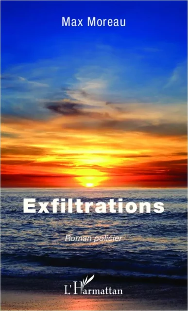 Exfiltrations - Max Moreau - Editions L'Harmattan