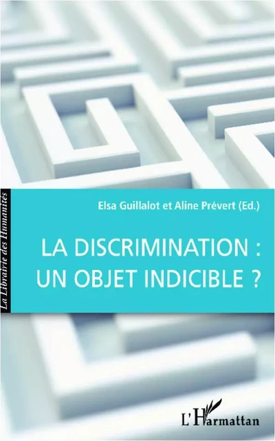 La discrimination : un objet indicible ? - Aline Prévert, Elsa Guillalot - Editions L'Harmattan