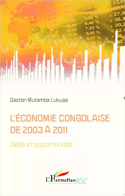 L'économie congolaise de 2003 à 2011 - Gaston Mutamba Lukusa - Editions L'Harmattan