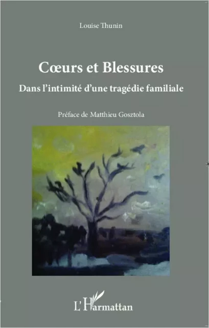 Coeurs et blessures - Louise Thunin - Editions L'Harmattan