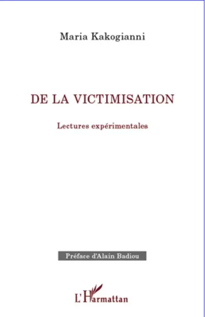 De la victimisation - Maria Kakogianni - Editions L'Harmattan