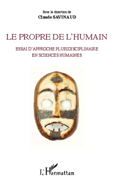 Le propre de l'humain - Claude Savinaud - Editions L'Harmattan