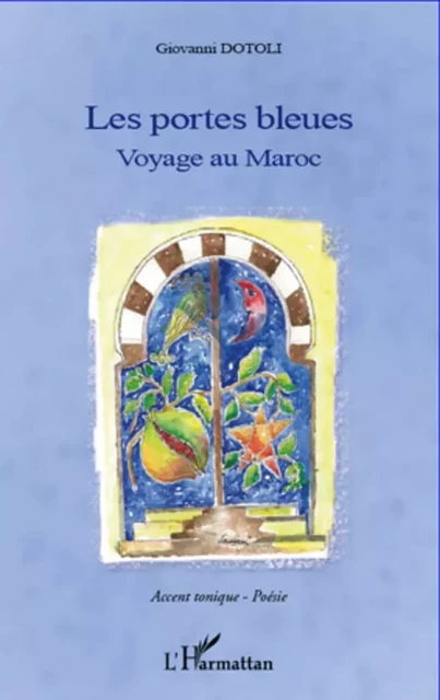 Portes bleues Voyage au Maroc - Giovanni Dotoli - Editions L'Harmattan