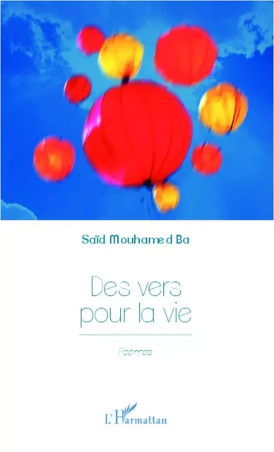 Des vers pour la vie - Said Mouhamed Ba - Editions L'Harmattan