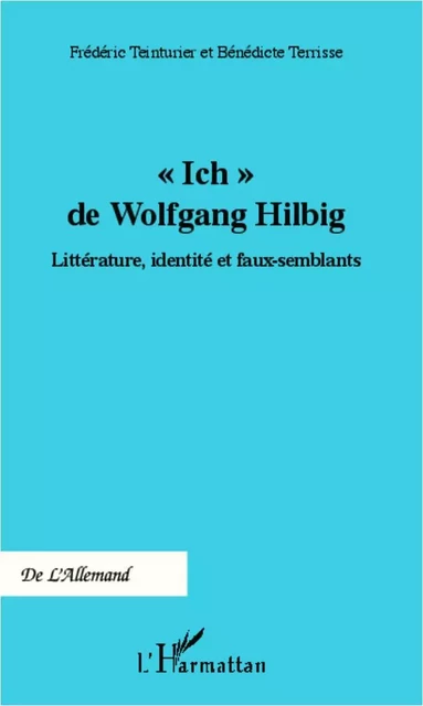 "Ich" de Wolfgang Hilbig - Terrisse Bénédicte, Frédéric Teinturier - Editions L'Harmattan