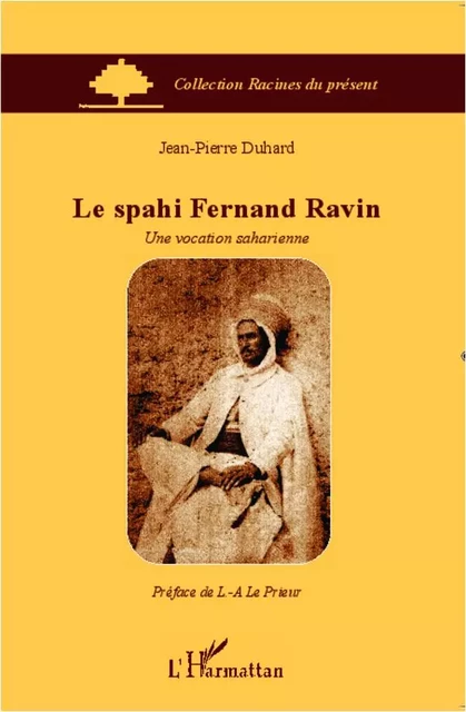 Le spahi Fernand Ravin - Jean-Pierre Duhard - Editions L'Harmattan