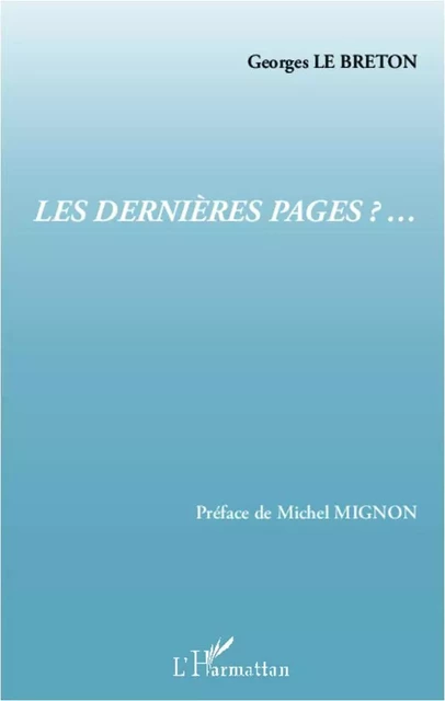 Les dernières pages - Georges Le Breton - Editions L'Harmattan