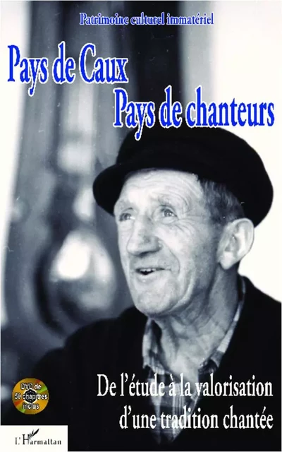 Pays de Caux, pays de chanteurs -  - Editions L'Harmattan