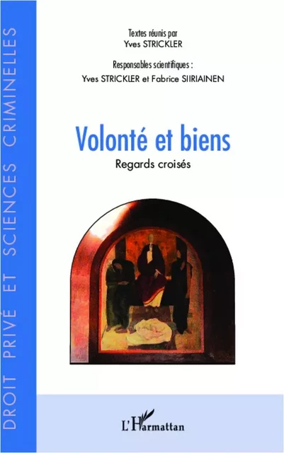 Volonté et biens - Fabrice Siiriainen, Yves Strickler - Editions L'Harmattan