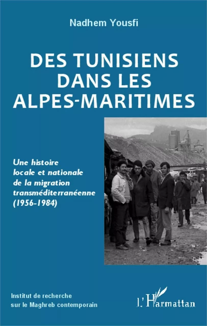 Des Tunisiens dans les Alpes-Maritimes - Nadhem Yousfi - Editions L'Harmattan