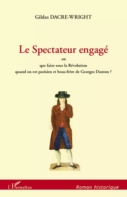 Le Spectateur engagé - Gildas Dacre-Wright - Editions L'Harmattan