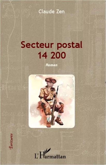 Secteur postal 14 200 - Claude Zen - Editions L'Harmattan