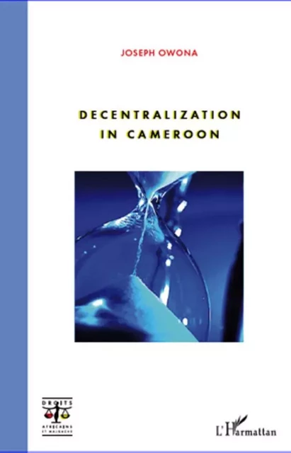 Decentralization in Cameroon - Joseph Owona - Editions L'Harmattan