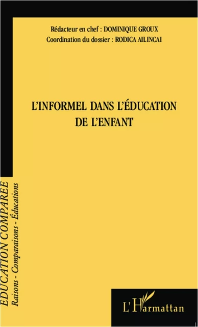 L'informel dans l'éducation de l'enfant - Dominique Groux, Rodica Ailincai - Editions L'Harmattan