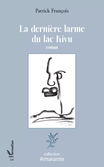 La dernière larme du lac Kivu - Patrick François - Editions L'Harmattan