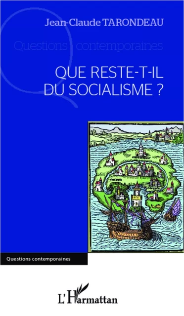 Que reste-t-il du socialisme ? - Jean-Claude Tarondeau - Editions L'Harmattan