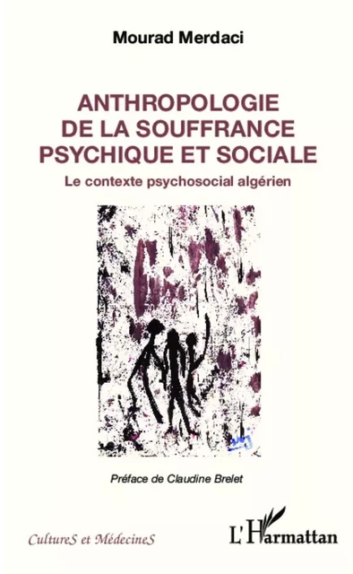 Anthropologie de la souffrance psychique et sociale - Mourad Merdaci - Editions L'Harmattan