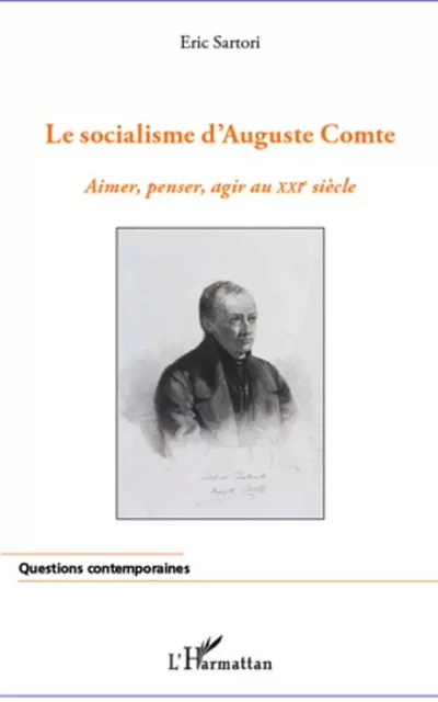 Socialisme d'Auguste Comte - Eric Sartori - Editions L'Harmattan