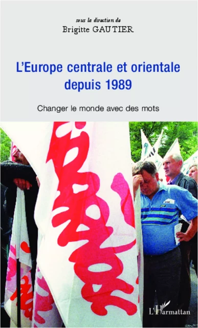 Europe centrale et orientale depuis 1989 - Brigitte Gautier - Editions L'Harmattan