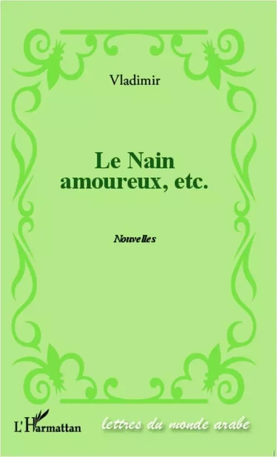 Le nain amoureux, etc. -  Vladimir - Editions L'Harmattan