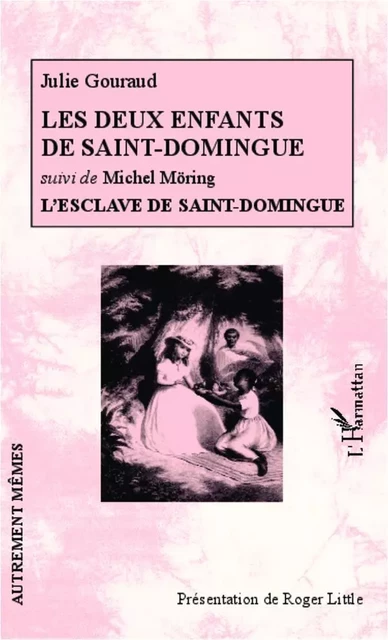 Les deux enfants de Saint-Domingue - Julie Gouraud, Michel Möring - Editions L'Harmattan