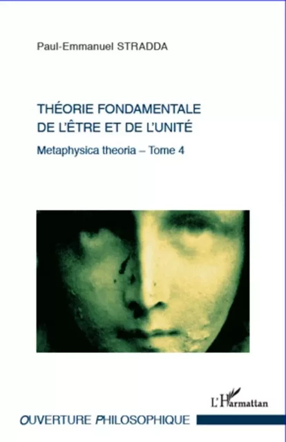 Théorie fondamentale de l'être et de l'unité - Paul-Emmanuel Stradda - Editions L'Harmattan