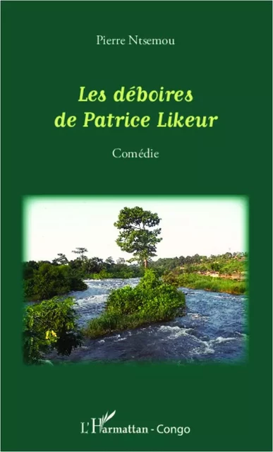 Les déboires de Patrice Likeur - Pierre Ntsemou - Editions L'Harmattan