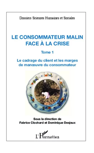 Le consommateur malin face à la crise (Tome 1) - Fabrice Clochard, Dominique Desjeux - Editions L'Harmattan