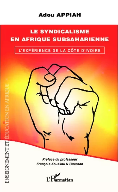 Le syndicalisme en Afrique subsaharienne - Adou Appiah - Editions L'Harmattan