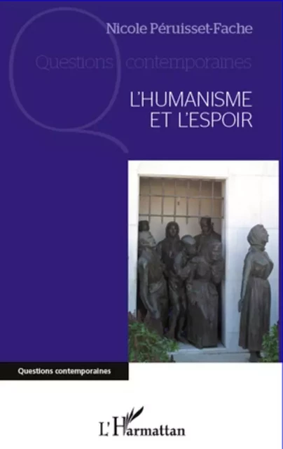 L'Humanisme et l'espoir - Nicole Péruisset-Fache - Editions L'Harmattan