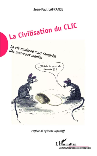 La Civilisation du Clic - Jean-Paul Lafrance - Editions L'Harmattan