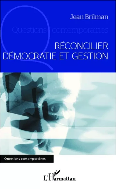 Réconcilier démocratie et gestion - Jean Brilman - Editions L'Harmattan