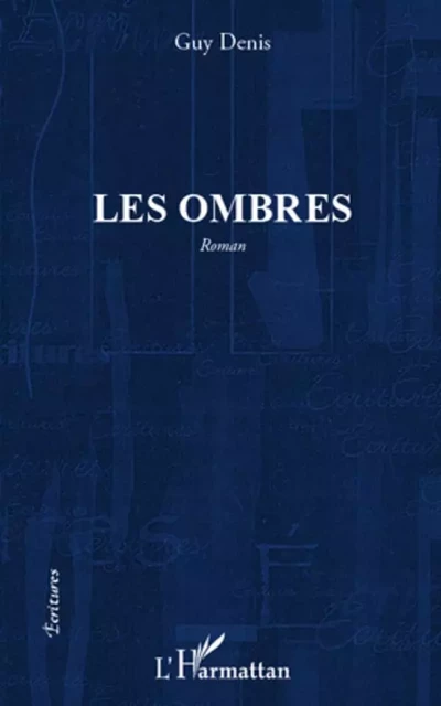 Les ombres - Guy Denis - Editions L'Harmattan