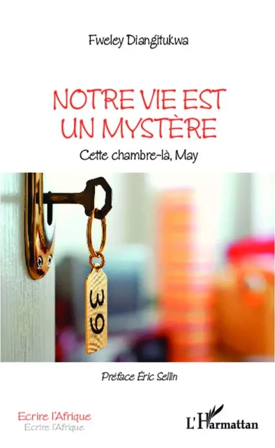 Notre vie est un mystère - Fweley Diangitukwa - Editions L'Harmattan