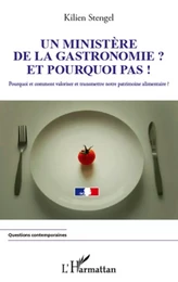 Un ministère de la Gastronomie et pourquoi pas !