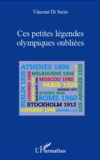 Ces petites légendes olympiques oubliées - Vincent Di Serio - Editions L'Harmattan