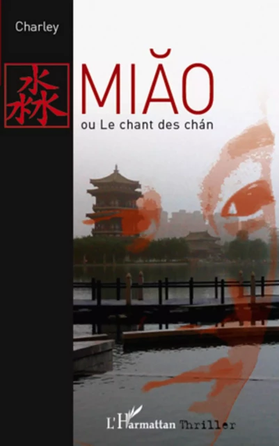 Miao ou le chant des chan - Charley BOURNEL-BOSSON - Editions L'Harmattan