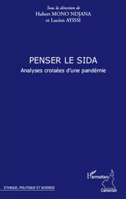 Penser le sida - Lucien Ayissi, Hubert Mono Ndjana - Editions L'Harmattan